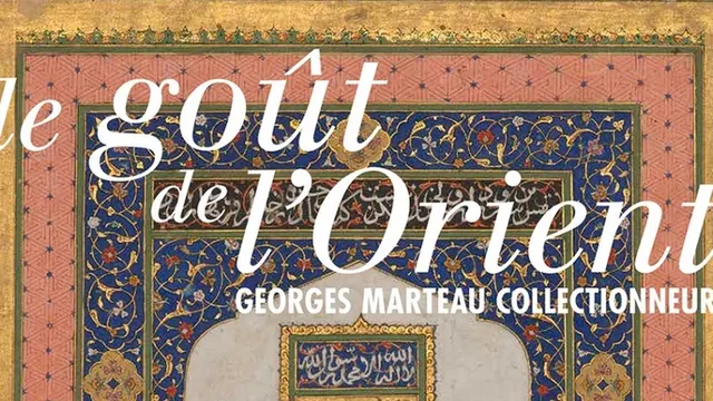 Le Goût de l'Orient : Georges Marteau collectionneur