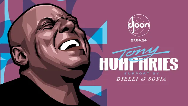 Djoon: Tony Humphries (support by Dielli & Sofia)