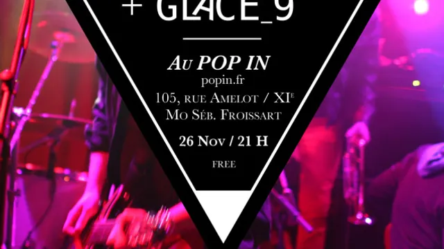 Volume + Glace 9 - Live au Pop In