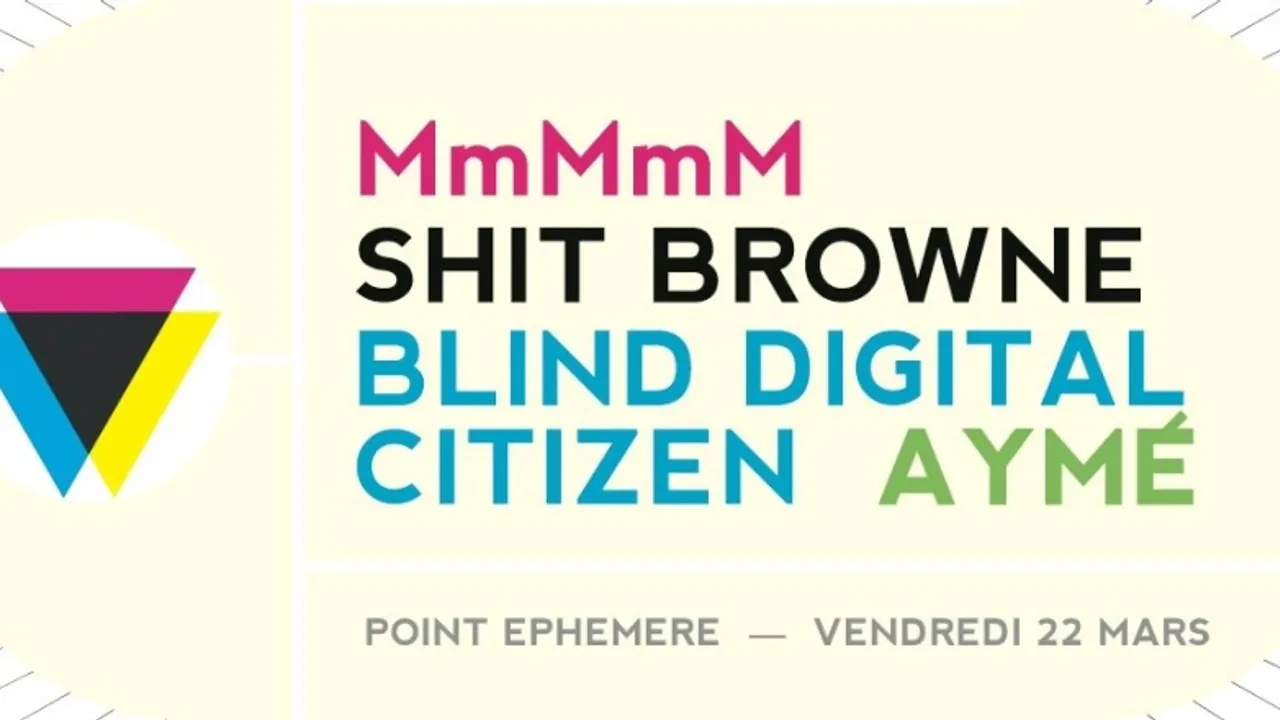 MmMmM + Shit Brown + Blind Digital Citizen + Hugo