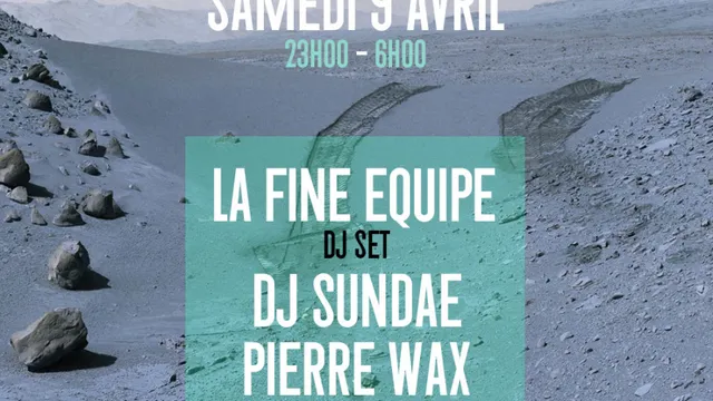 LA FINE EQUIPE dj set / DJ SUNDAE / PIERRE WAX