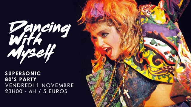 Dancing With Myself #18 / Supersonic 80’s Party