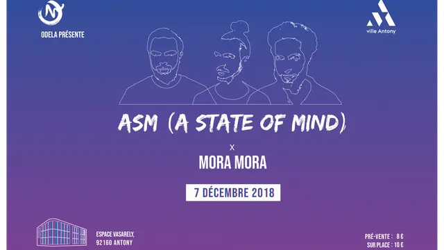 ASM ( A STATE OF MIND) x MORA MORA