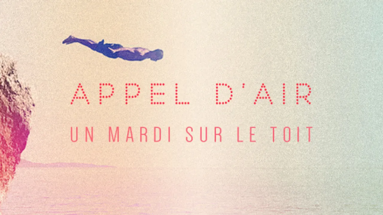 Un Mardi Sur Le Toit : Appel D'Air
