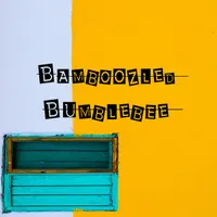 Bamboozled Bumblebee