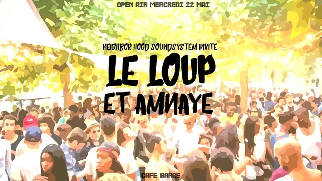 Neighbor Hood Open Air • Le Loup & Amnaye