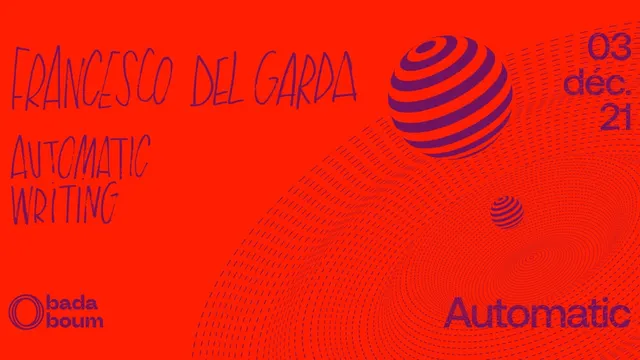 Automatic: Francesco Del Garda / Automatic Writing