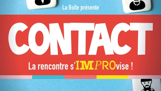 Contact, quand la Rencontre s'improvise
