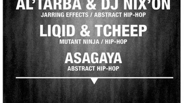 AL’TARBA, DJ NIX’ON & VJ TOMAZ + LIQID & TCHEEP