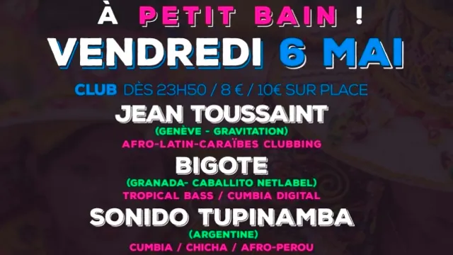 Ceviches & Tropical / Apéro & Club / à Petit Bain !...6 MAI !