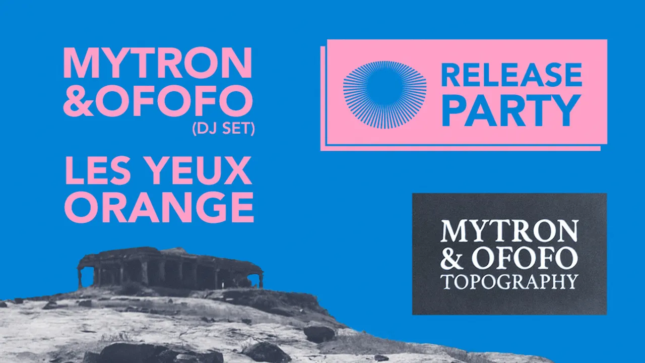 Les Yeux Orange x Mytron & Ofofo Release Party
