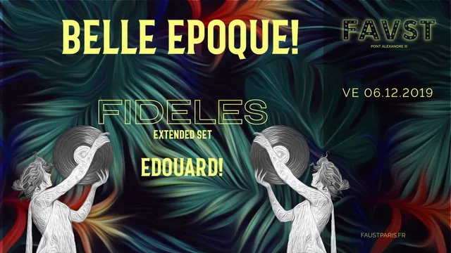 Belle Epoque! w/ Fideles (Extended Set), Edouard!