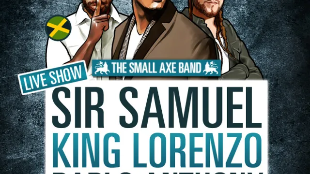 Sir Samuel, King Lorenzo, Pablo Anthony, & Guests : Lyricson, Maleek Jays, Nodja