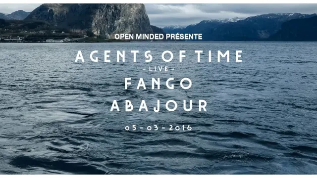 SHOWCASE PARIS x OPEN MINDED : AGENTS OF TIME (Live) - FANGO - ABAJOUR