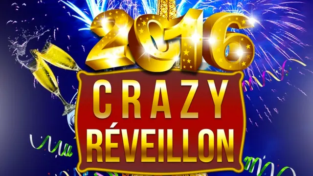 CRAZY REVEILLON 2016 - tout compris