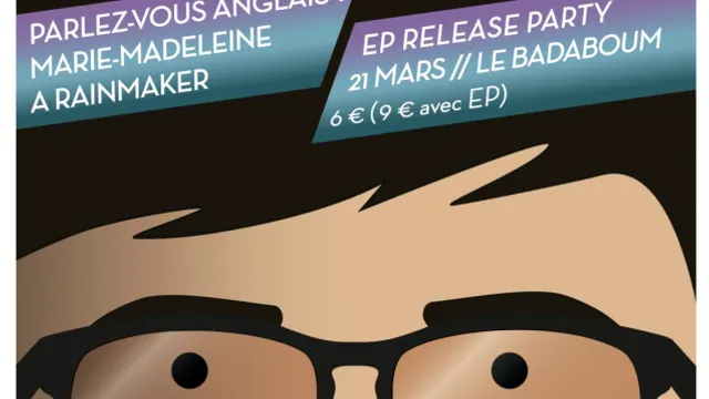 Parlez-vous anglais ? - Paris EP Release Party + Marie Madeleine + A Rainmaker