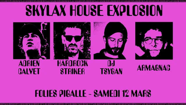 Skylax House Explosion w/ Hardrock Striker, Armagnac, DJ Tsygan & Adrien Calvet