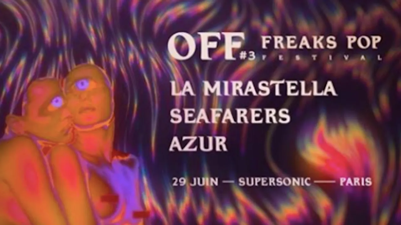 Freaks Pop Festival OFF #3 PARIS : La Mirastella, Seafarers, AZUR (live)