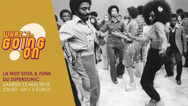 What's Going On? La Nuit Soul & Funk du Supersonic