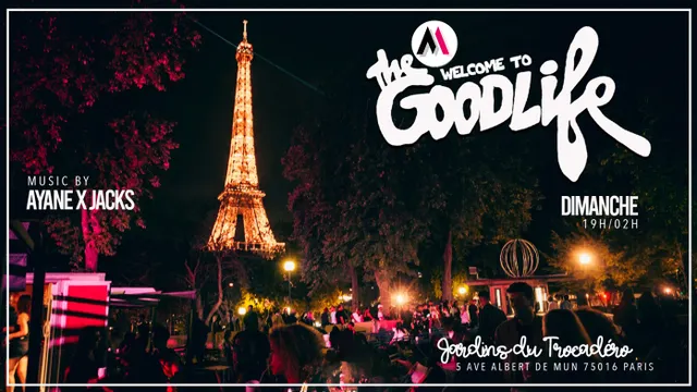 THE GOOD LIFE - FACE A LA TOUR EIFFEL - LES JARDINS DU TROCADÉRO - GRATUIT avec INVITATION
