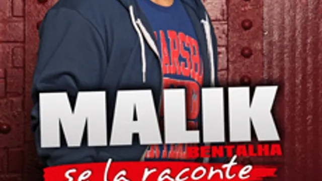 Malik Bentalha se la raconte