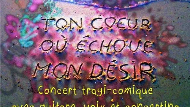 Ton coeur où échoue mon désir