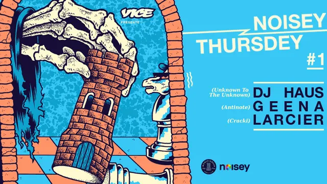 VICE PRÉSENTE : NOISEY THURSDEY #1 w/ DJ Haus, Geena et Larcier