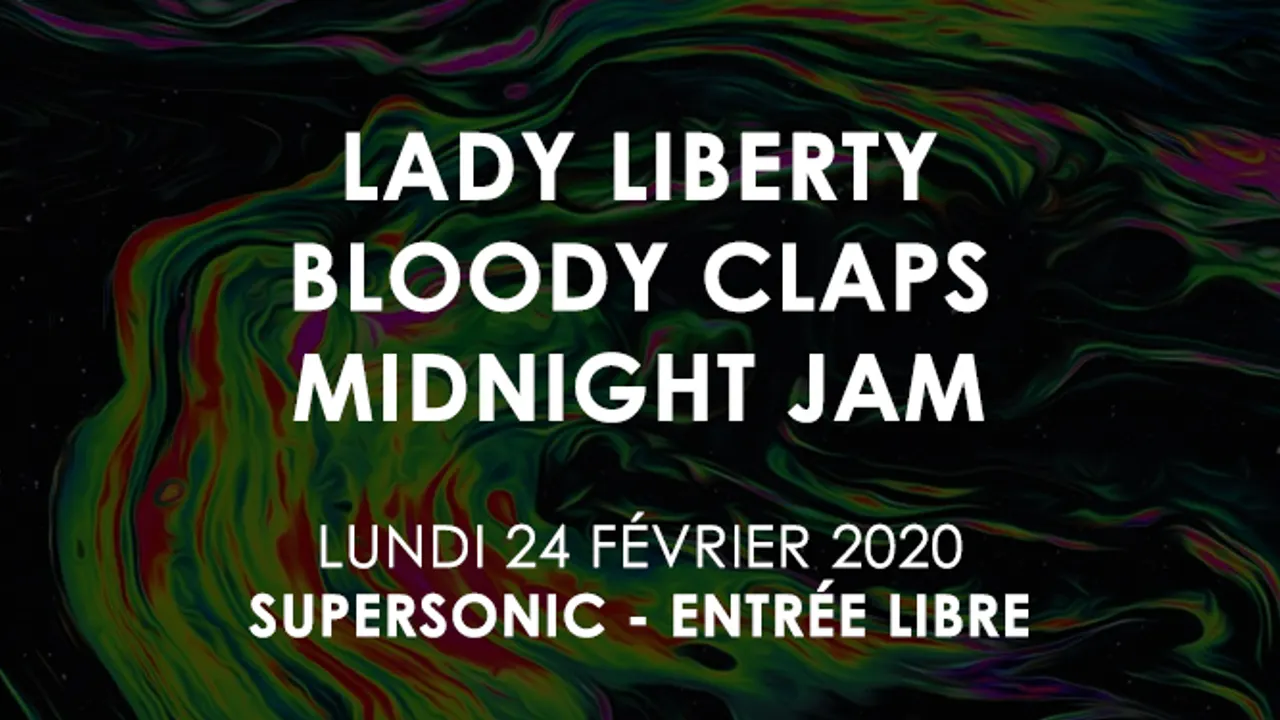 Lady Liberty • Bloody Claps • Midnight Jam / Supersonic - Free