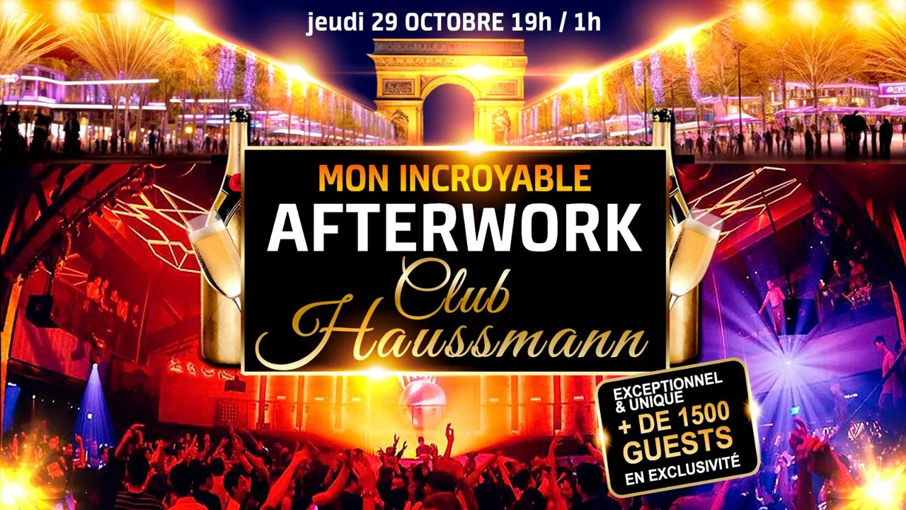 MON INCROYABLE AFTERWORK EXCEPTIONNEL & EXCLUSIF @ CLUB HAUSSMANN