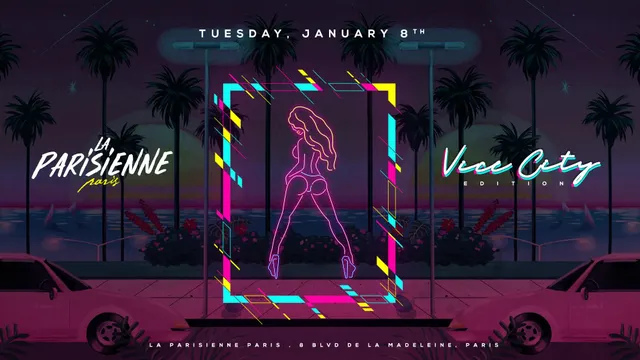 La Parisienne X Vice City Edition X Tuesday 08th Jan