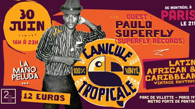 Canicule Tropicale invite Paulo Superfly ☆ Groove Afro, Caribéen, Latin et Brésilien 