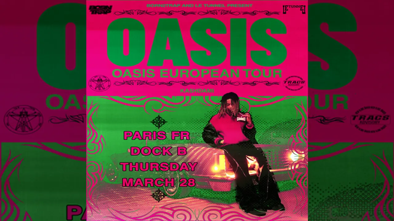 ANNULÉ // Ka$hdami Oasis European Tour