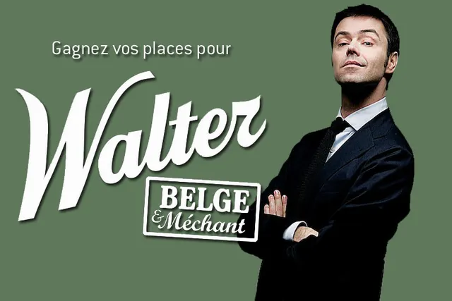 Concours : Gagnez vos places pour Walter, Belge & méchant