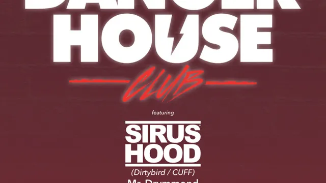 DangerHouse Club featuring Sirus Hood (Dirtybird/CUFF)