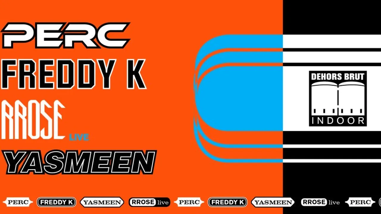 Dehors Brut Indoor: Perc, Freddy K, Rrose (Live), Yasmeen