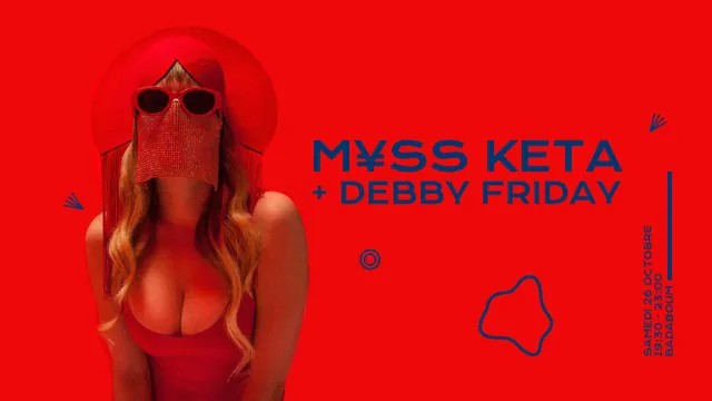 M¥SS KETA, Debby Friday