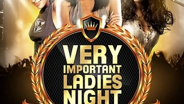 VERY IMPORTANT LADIES NIGHT