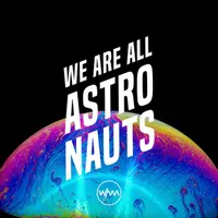 We Are All Astronauts