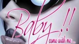 Baby!! Come With Me