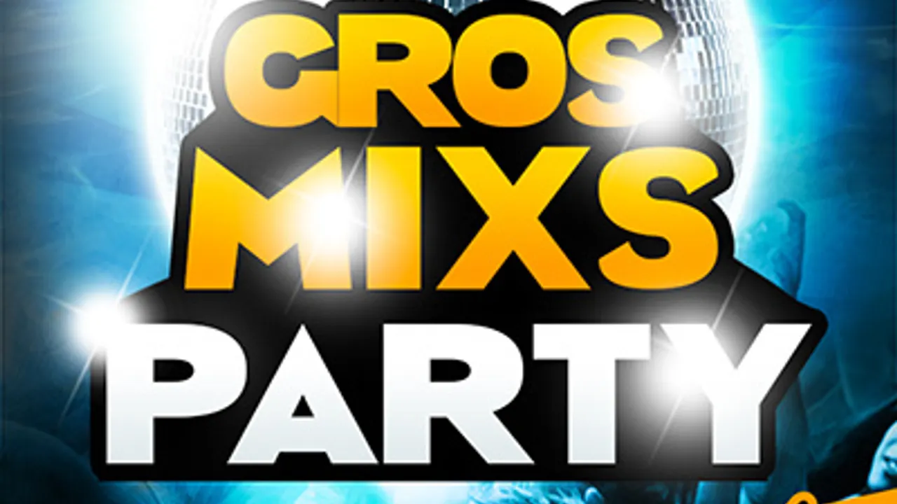 Gros Mixs Party