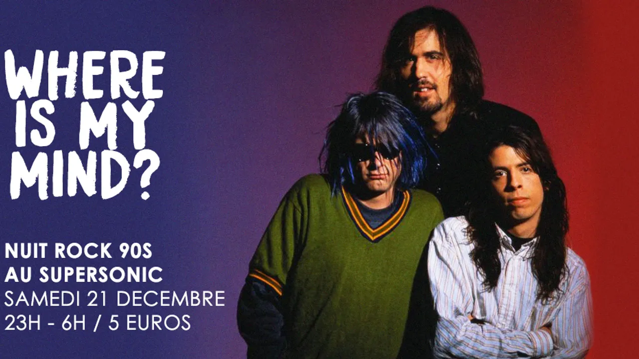 Where is My Mind? / Nuit Rock 90s au Supersonic