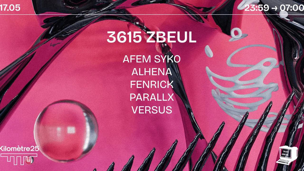 3615 ZBEUL X KM25 : AFEM SYKO, PARALLX, FENRICK & MORE