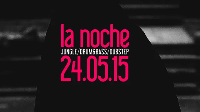 La Noche (Dubstep/D&B)
