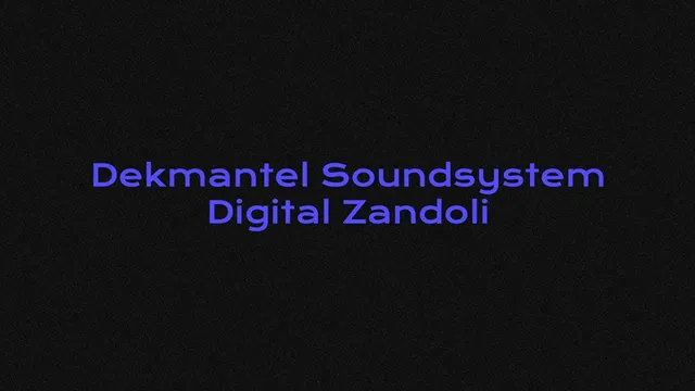 Club : Dekmantel Soundsystem, Digital Zandoli