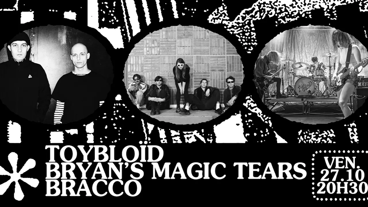✺  TOYBLOÏD ✺ BRYAN’S MAGIC TEARS ✺ BRACCO ✺