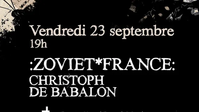 :Zoviet*France: + Christoph de Babalon