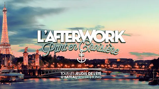 L'AFTERWORK part en CROISIERE (Open Bulles, BBQ...)