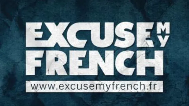 Excuse my french