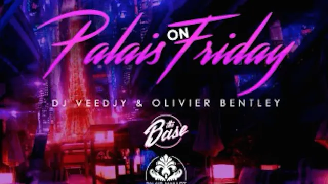 Palais on Friday