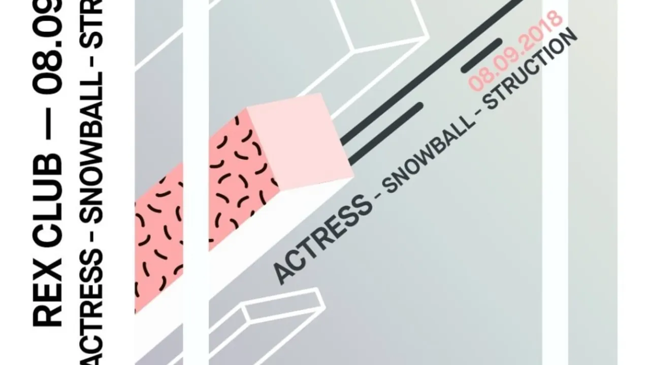 Rex Club presente: Actress // Snowball // Struction